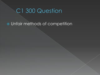    Unfair methods of competition
 