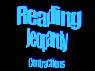 Jeopardy Reading Contractions 