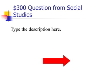 $300 Question from Social
Studies
Type the description here.
 