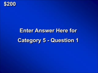 © Mark E. Damon - All Rights Reserved

   $200



                      Enter Answer Here for
                    Category 5 - Question 1
 