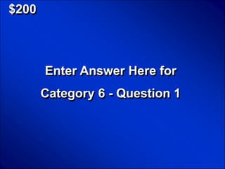 © Mark E. Damon - All Rights Reserved

   $200



                      Enter Answer Here for
                    Category 6 - Question 1
 