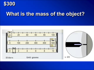 © Mark E. Damon - All Rights Reserved

   $300
      What is the mass of the object?
 