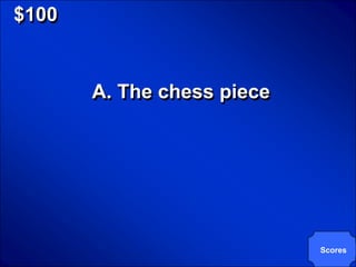 © Mark E. Damon - All Rights Reserved

   $100


                             A. The chess piece




                                                  Scores
 