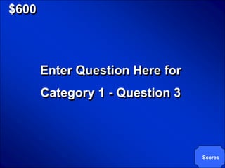 © Mark E. Damon - All Rights Reserved

   $600



                    Enter Question Here for
                    Category 1 - Question 3




                                              Scores
 