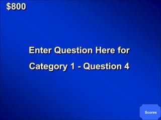 © Mark E. Damon - All Rights Reserved

   $800



                    Enter Question Here for
                    Category 1 - Question 4




                                              Scores
 