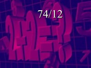 74/12 
