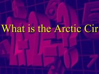 What is the Arctic Circle? 