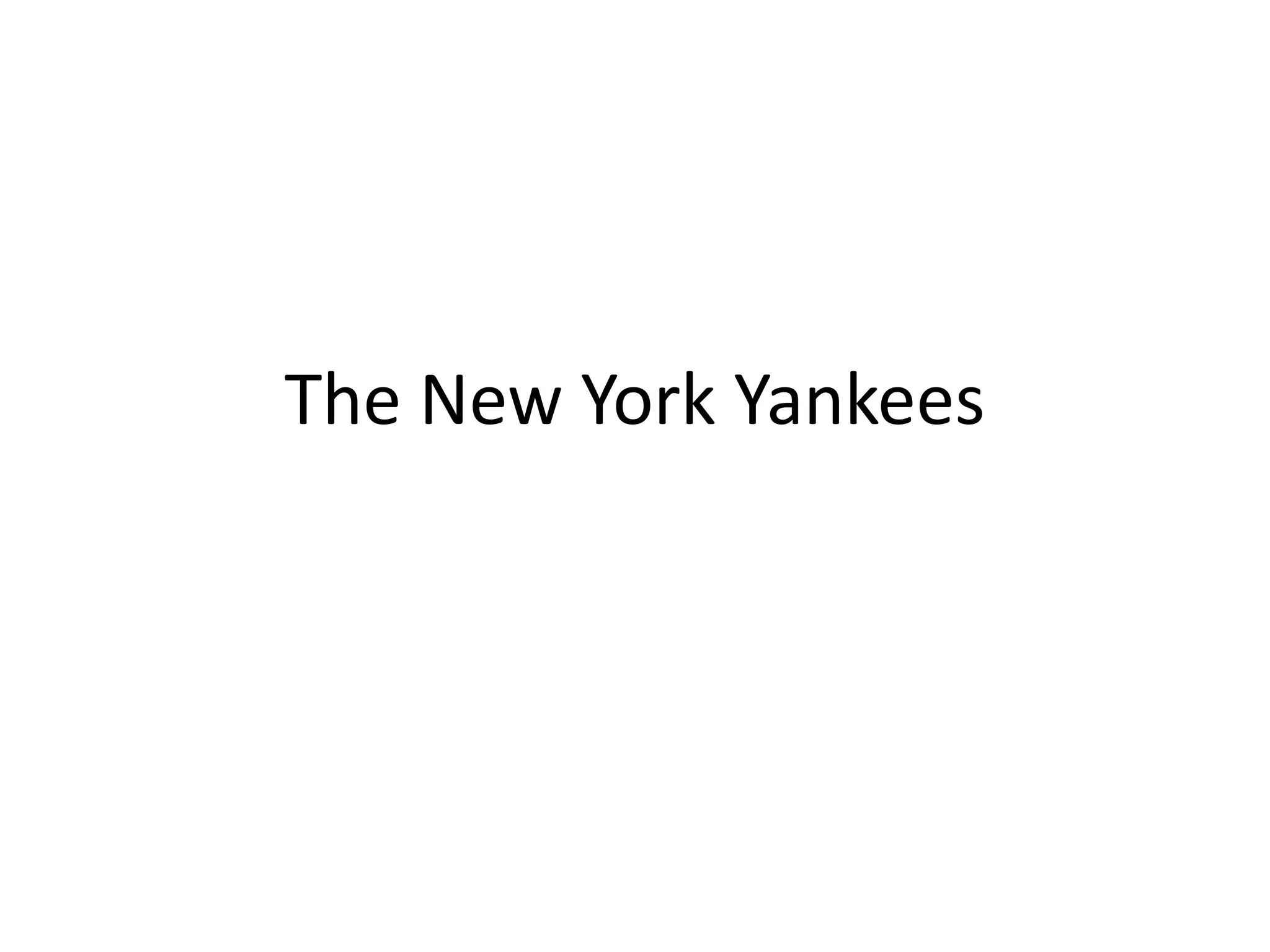 The New York Yankees
 