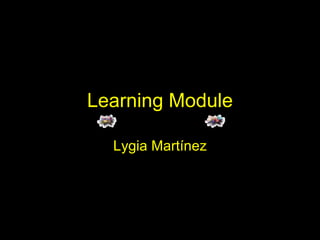 Learning Module Lygia Martínez 