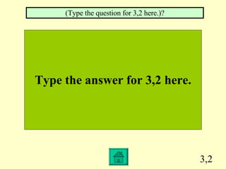 3,2 Type the answer for 3,2 here. (Type the question for 3,2 here.)? 