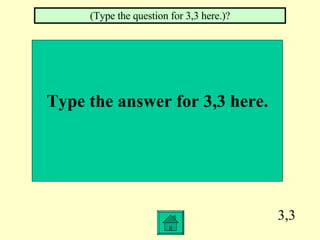 3,3 Type the answer for 3,3 here. (Type the question for 3,3 here.)? 