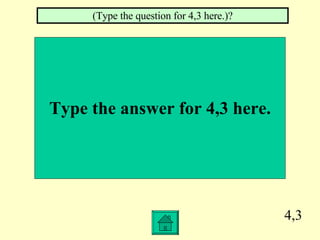 4,3 Type the answer for 4,3 here. (Type the question for 4,3 here.)? 