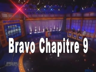 Bravo Chapitre 9 