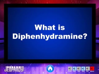 Cheer SilenceLoseTimer BooTheme
What is
Diphenhydramine?
 