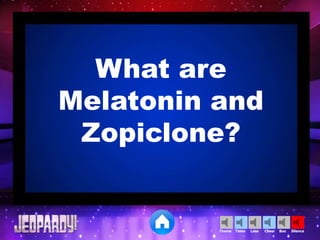 Cheer SilenceLoseTimer BooTheme
What are
Melatonin and
Zopiclone?
 