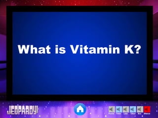 Cheer SilenceLoseTimer BooTheme
What is Vitamin K?
 