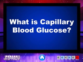 Cheer SilenceLoseTimer BooTheme
What is Capillary
Blood Glucose?
 