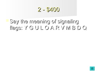 2 - $4002 - $400
 Say the meaning of signalingSay the meaning of signaling
flags: Y G U L O A R V M B D Qflags: Y G U L O A R V M B D Q
 