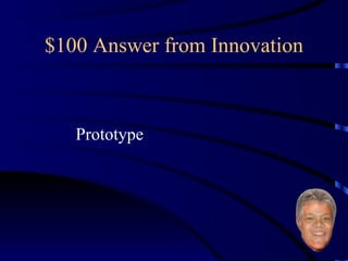 $100 Answer from Innovation Prototype 