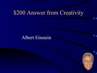 $200 Answer from Creativity Albert Einstein 