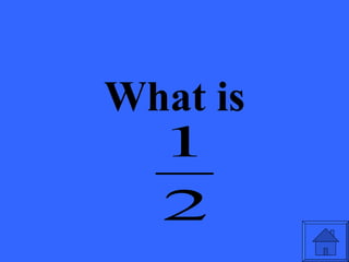 What is
  1
  2
 