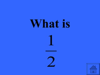What is
  1
  2
 