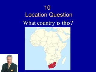 10
Location Question
What country is this?
 