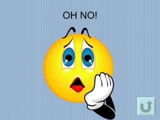 OH NO! 
