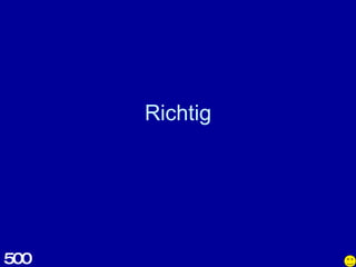 Richtig 500 
