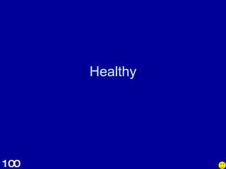 Healthy 100 
