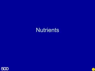 Nutrients 500 