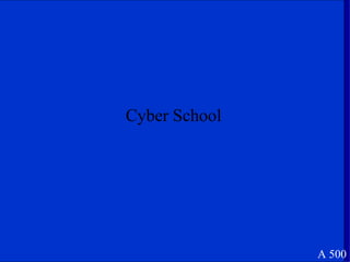 Cyber School A 500 