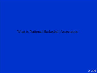What is National Basketball Association  A 200 