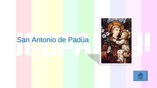 San Antonio de Padúa
 
