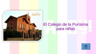El Colegio de la Purísima
para niñas
 