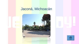 Jaconá, Michoacán
 
