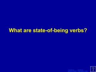 What are state-of-being verbs? 