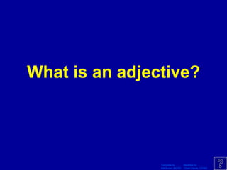 What is an adjective? 