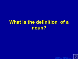 What is the definition  of a noun? 