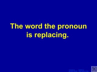 The word the pronoun is replacing.  