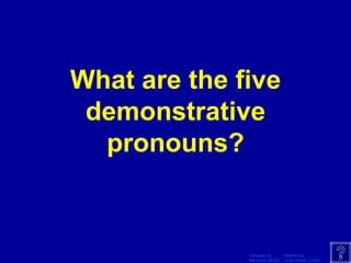 What are the five demonstrative pronouns? 