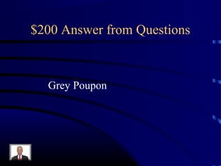 $200 Answer from Questions



  Grey Poupon
 