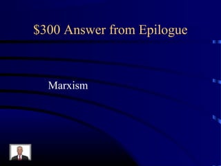 $300 Answer from Epilogue



  Marxism
 