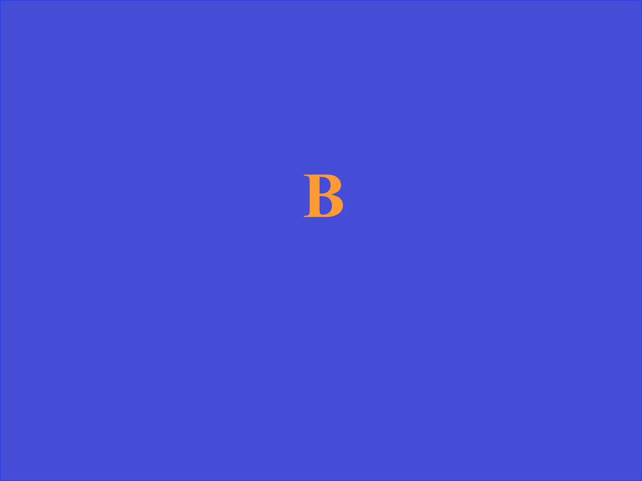 B
 