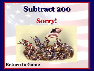 Subtract 200 Sorry! Return to Game 