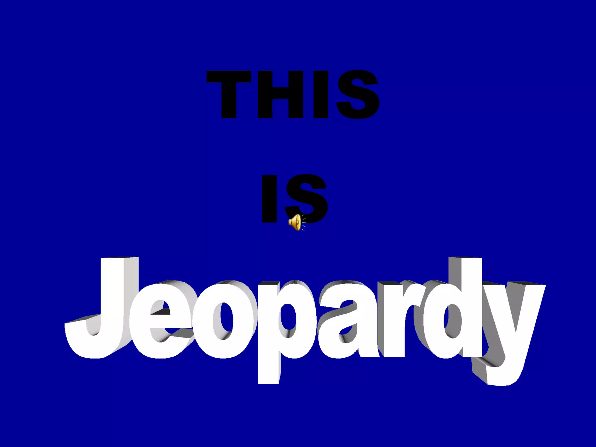 THIS IS Jeopardy