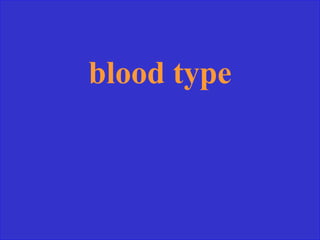 blood type
 