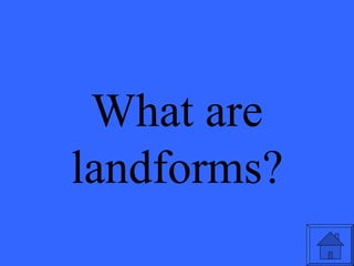What are landforms? 