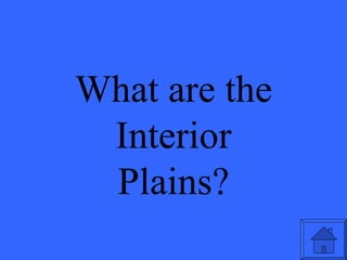 What are the Interior Plains? 