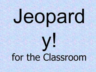 Jeopardy! for the Classroom 